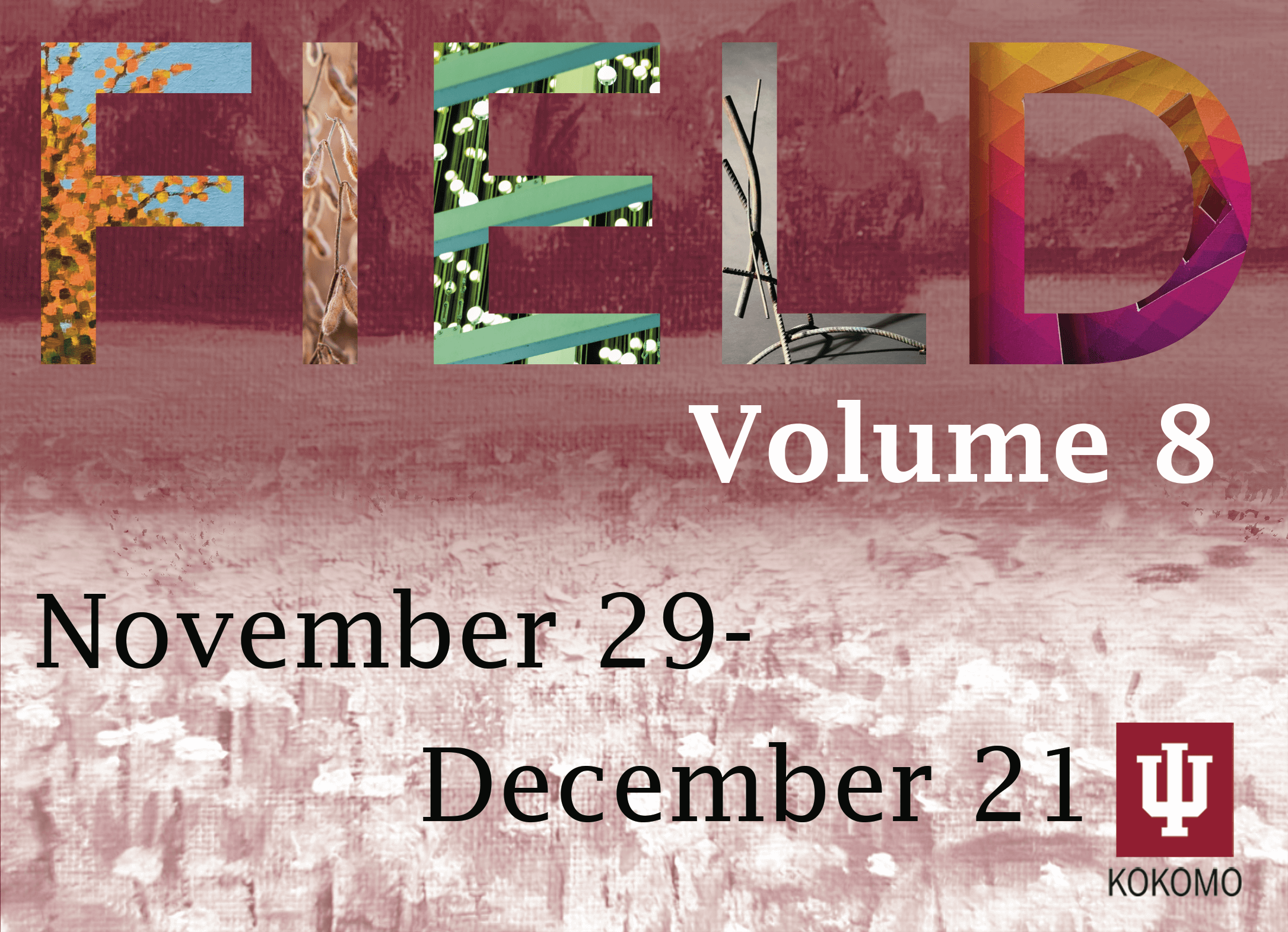 Field Exhibit Volume 8 held on November 29 to December 21.