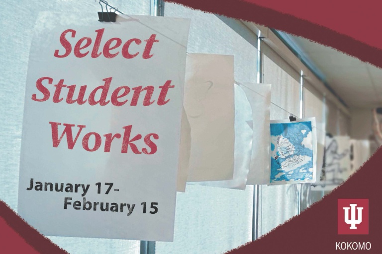 Select Student Works exhibit. January 17 to February 15.